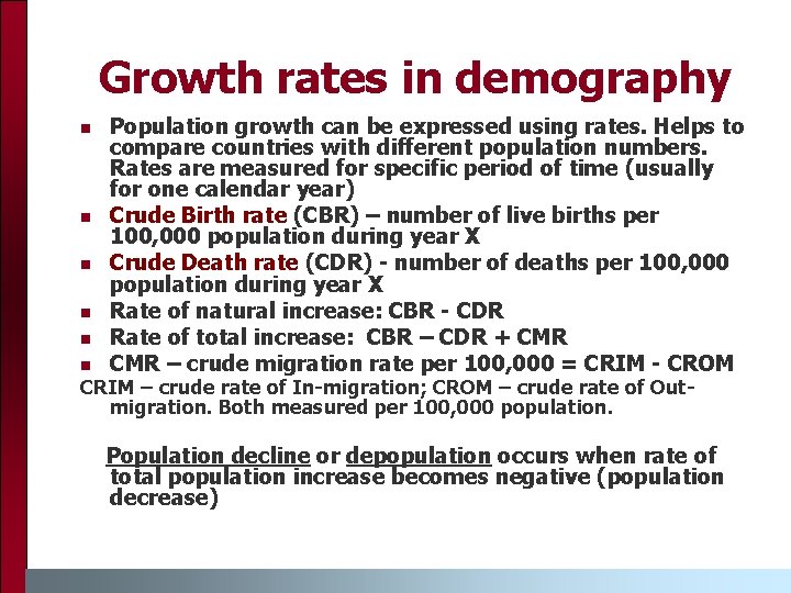 Growth rates in demography n n n Population growth can be expressed using rates.