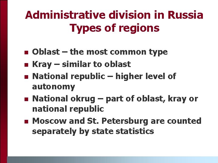 Administrative division in Russia Types of regions n n n Oblast – the most