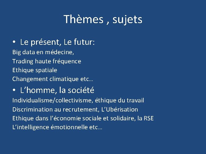 Thèmes , sujets • Le présent, Le futur: Big data en médecine, Trading haute