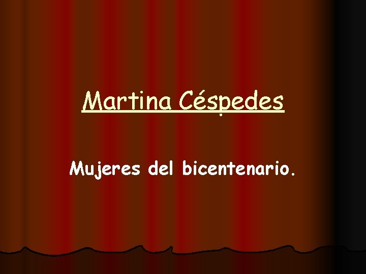 Martina Céspedes Mujeres del bicentenario. 