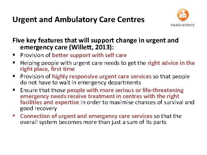 Urgent and Ambulatory Care Centres Five key features that will support change in urgent