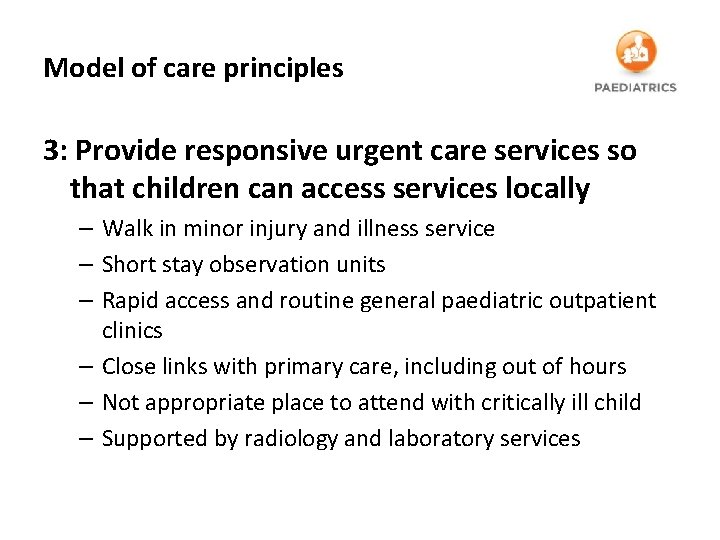 Model of care principles 3: Provide responsive urgent care services so that children can
