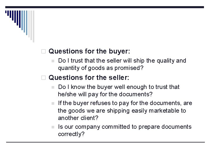 o Questions for the buyer: n Do I trust that the seller will ship