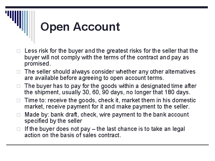 Open Account o Less risk for the buyer and the greatest risks for the
