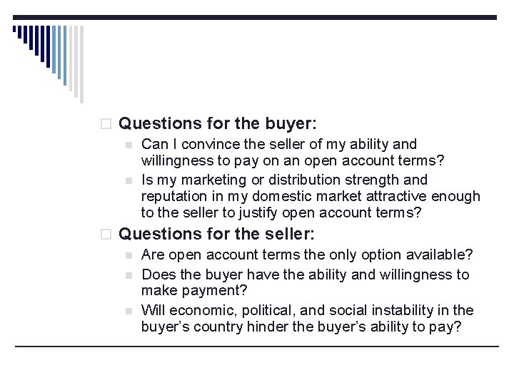 o Questions for the buyer: n Can I convince the seller of my ability