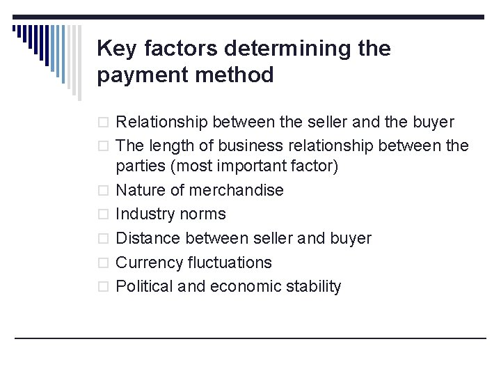 Key factors determining the payment method o Relationship between the seller and the buyer
