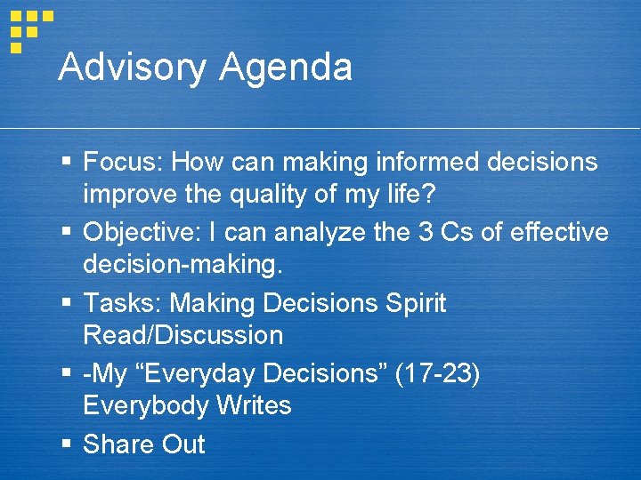 Advisory Agenda Focus: How can making informed decisions improve the quality of my life?