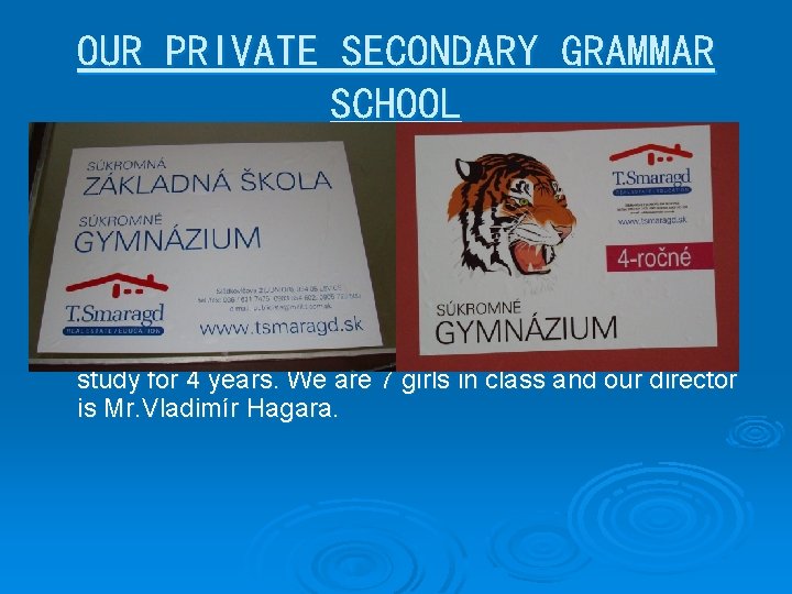 OUR PRIVATE SECONDARY GRAMMAR SCHOOL Ø Our school was established on the 1 th