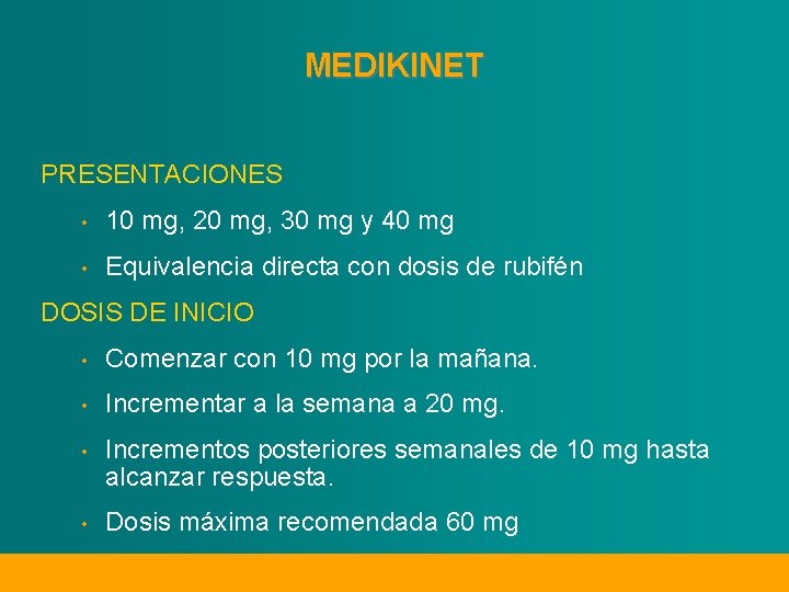 MEDIKINET PRESENTACIONES • 10 mg, 20 mg, 30 mg y 40 mg • Equivalencia