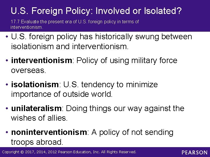 U. S. Foreign Policy: Involved or Isolated? 17. 7 Evaluate the present era of