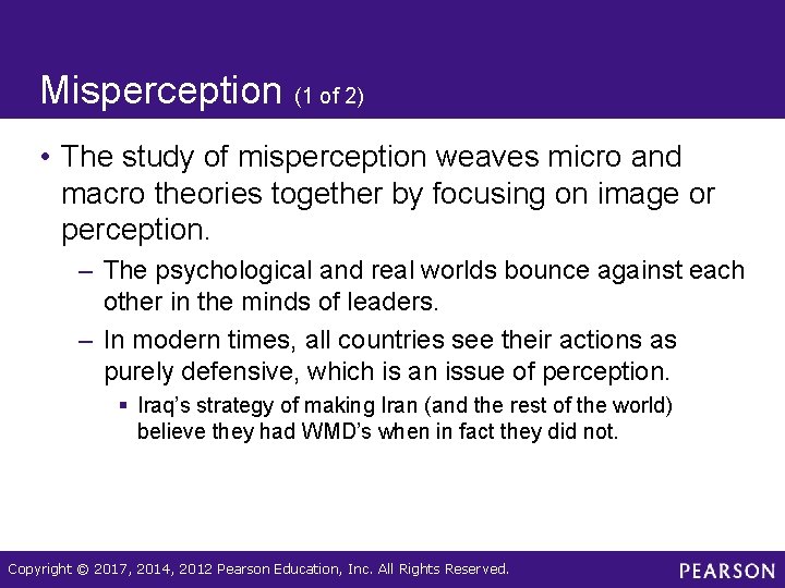 Misperception (1 of 2) • The study of misperception weaves micro and macro theories