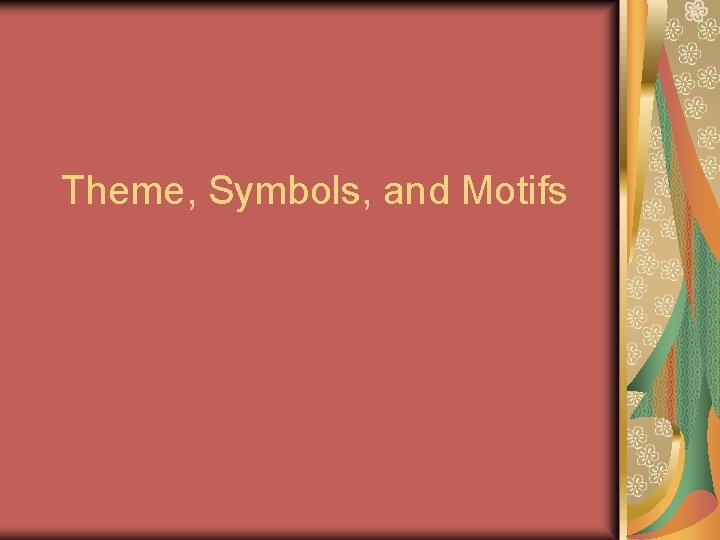 Theme, Symbols, and Motifs 