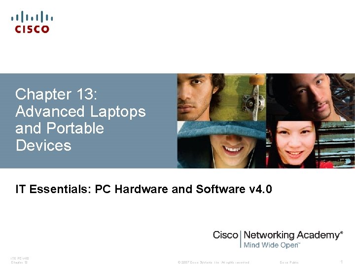 Chapter 13: Advanced Laptops and Portable Devices IT Essentials: PC Hardware and Software v