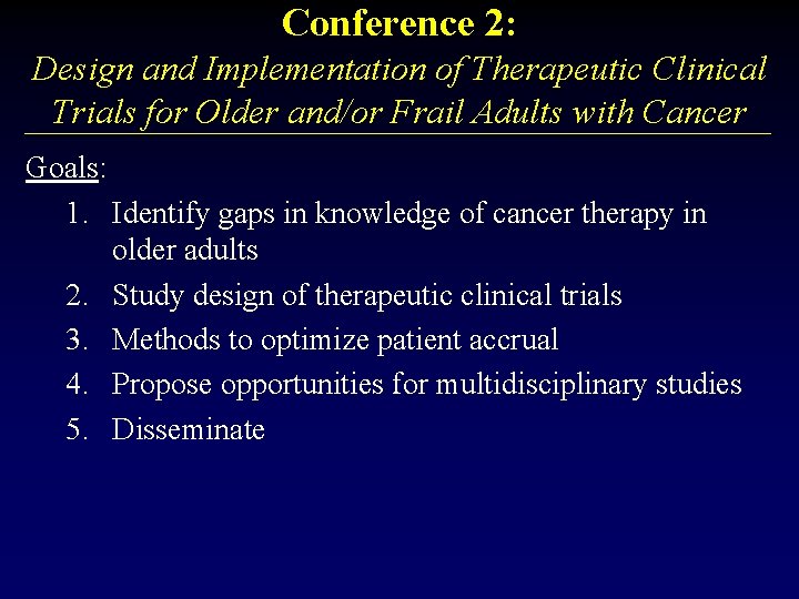 Conference 2: Design and Implementation of Therapeutic Clinical Trials for Older and/or Frail Adults