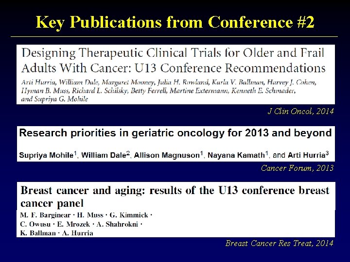 Key Publications from Conference #2 J Clin Oncol, 2014 Cancer Forum, 2013 Breast Cancer