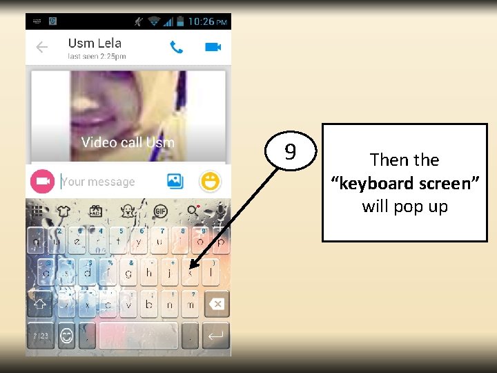 9 Then the “keyboard screen” will pop up 