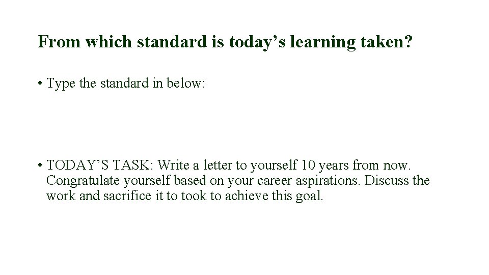 From which standard is today’s learning taken? • Type the standard in below: •