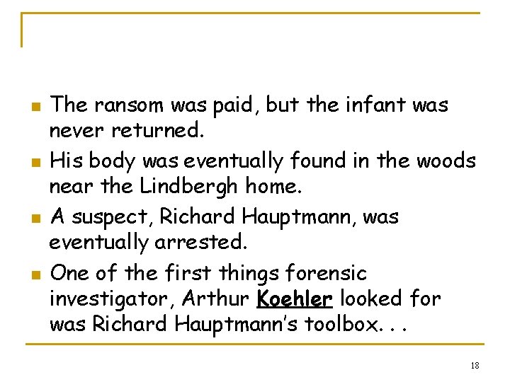 n n The ransom was paid, but the infant was never returned. His body