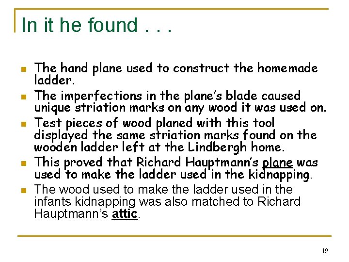 In it he found. . . n n n The hand plane used to