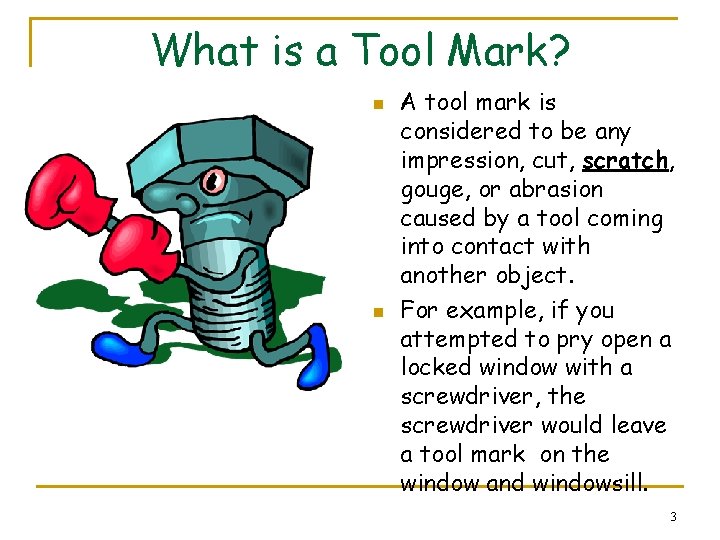 What is a Tool Mark? n n A tool mark is considered to be