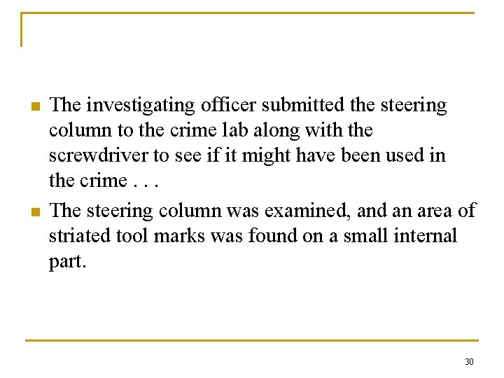 n n The investigating officer submitted the steering column to the crime lab along