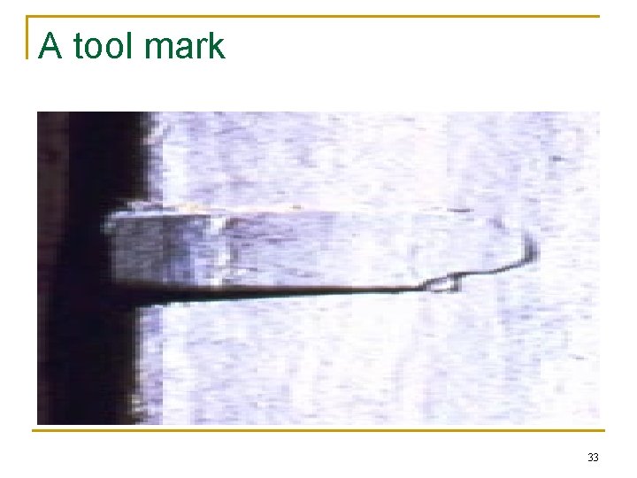 A tool mark 33 