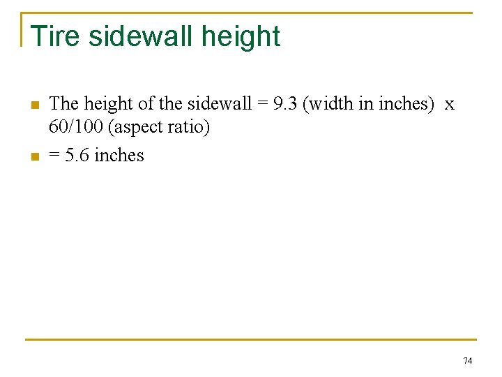 Tire sidewall height n n The height of the sidewall = 9. 3 (width