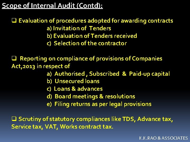 Scope of Internal Audit (Contd): q Evaluation of procedures adopted for awarding contracts a) Scope of Internal Audit (Contd): q Evaluation of procedures adopted for awarding contracts a)