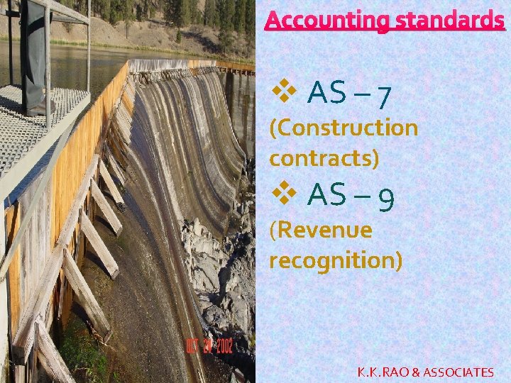 Accounting standards v AS – 7 (Construction contracts) v AS – 9 (Revenue recognition) Accounting standards v AS – 7 (Construction contracts) v AS – 9 (Revenue recognition)