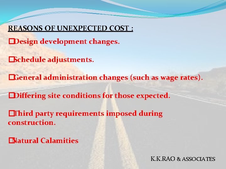 REASONS OF UNEXPECTED COST : �Design development changes. �Schedule adjustments. �General administration changes (such REASONS OF UNEXPECTED COST : �Design development changes. �Schedule adjustments. �General administration changes (such