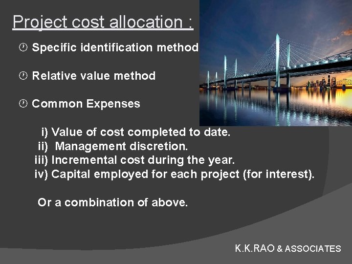 Project cost allocation : Specific identification method Relative value method Common Expenses i) Value Project cost allocation : Specific identification method Relative value method Common Expenses i) Value