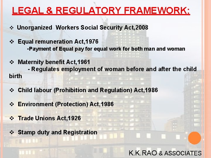 LEGAL & REGULATORY FRAMEWORK: v Unorganized Workers Social Security Act, 2008 v Equal remuneration LEGAL & REGULATORY FRAMEWORK: v Unorganized Workers Social Security Act, 2008 v Equal remuneration