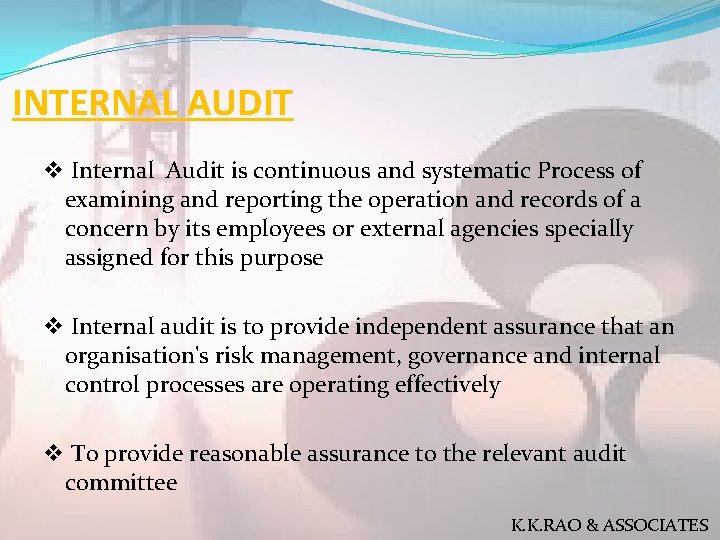 INTERNAL AUDIT v Internal Audit is continuous and systematic Process of examining and reporting INTERNAL AUDIT v Internal Audit is continuous and systematic Process of examining and reporting