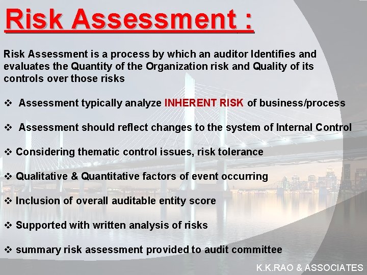 Risk Assessment : Risk Assessment is a process by which an auditor Identifies and Risk Assessment : Risk Assessment is a process by which an auditor Identifies and