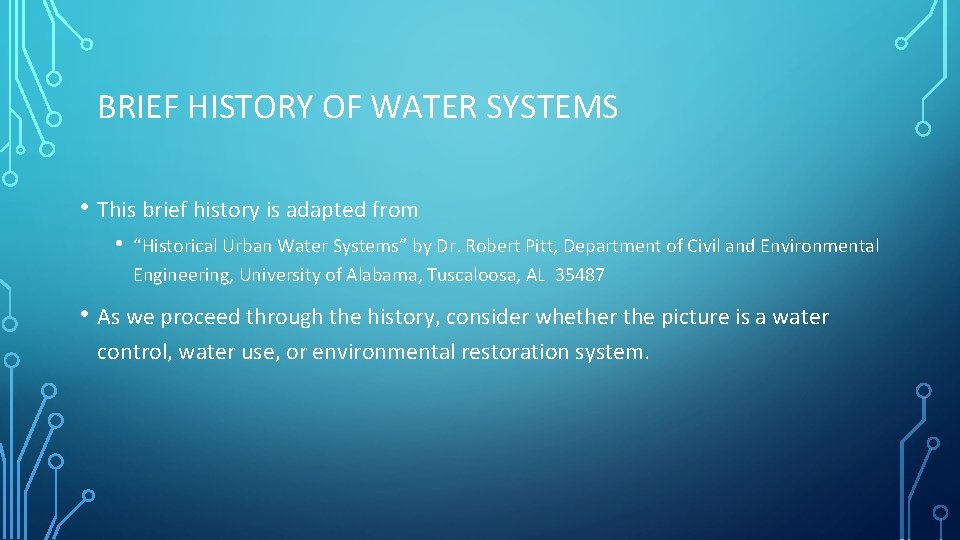 BRIEF HISTORY OF WATER SYSTEMS • This brief history is adapted from • “Historical