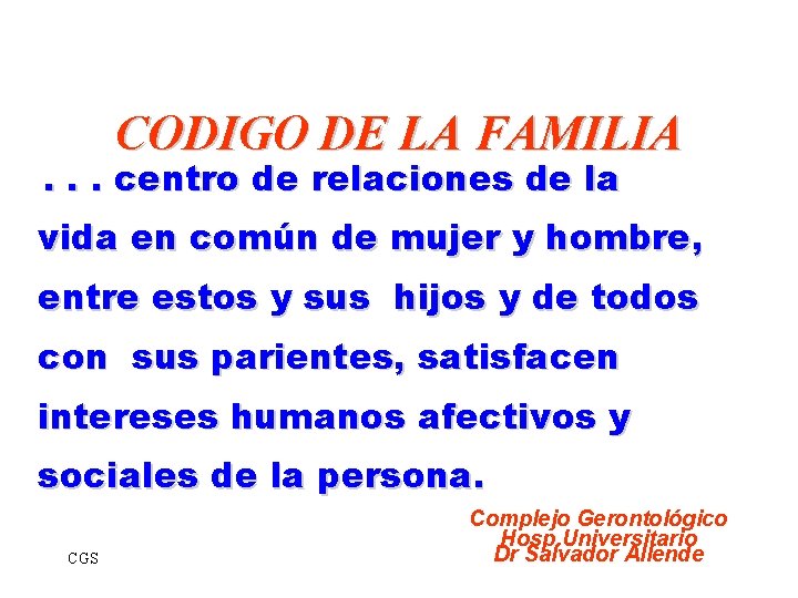 CODIGO DE LA FAMILIA . . . centro de relaciones de la vida en