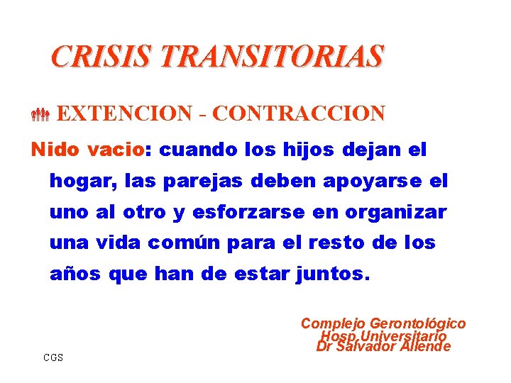 CRISIS TRANSITORIAS EXTENCION - CONTRACCION Nido vacio: cuando los hijos dejan el hogar, las