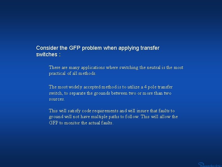 Consider the GFP problem when applying transfer switches : There are many applications where