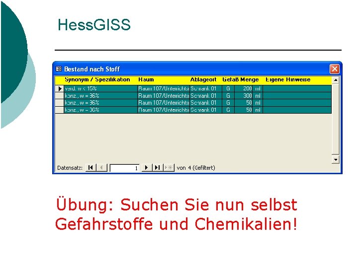 Hess. GISS Übung: Suchen Sie nun selbst Gefahrstoffe und Chemikalien! 