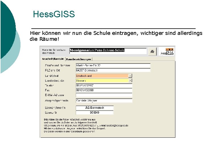 Hess. GISS Hier können wir nun die Schule eintragen, wichtiger sind allerdings die Räume!