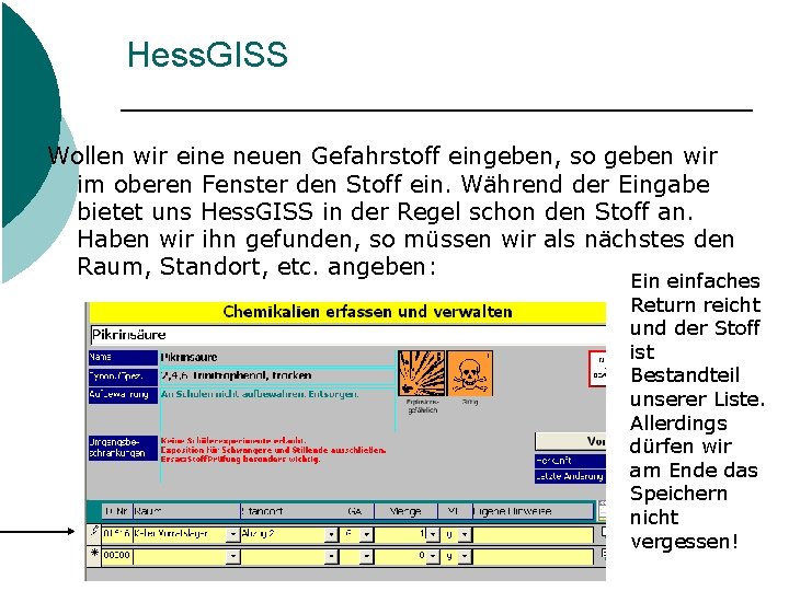 Hess. GISS Wollen wir eine neuen Gefahrstoff eingeben, so geben wir im oberen Fenster Hess. GISS Wollen wir eine neuen Gefahrstoff eingeben, so geben wir im oberen Fenster