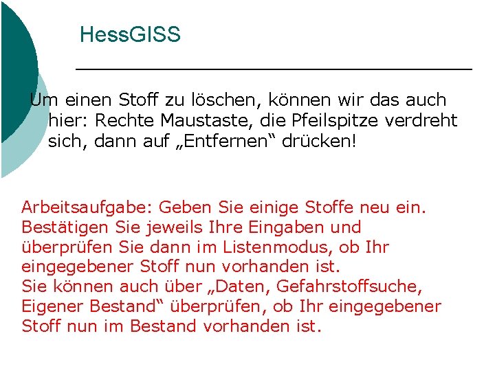 Hess. GISS Um einen Stoff zu löschen, können wir das auch hier: Rechte Maustaste,