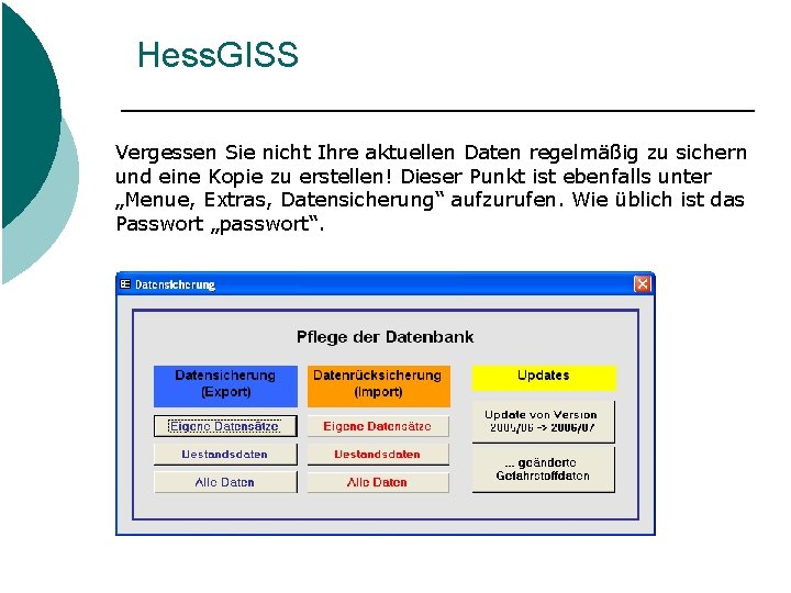 Hess. GISS Vergessen Sie nicht Ihre aktuellen Daten regelmäßig zu sichern und eine Kopie