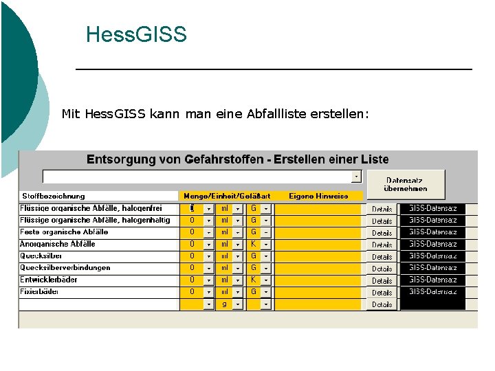 Hess. GISS Mit Hess. GISS kann man eine Abfallliste erstellen: 