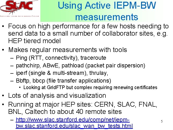 Using Active IEPM-BW measurements • Focus on high performance for a few hosts needing