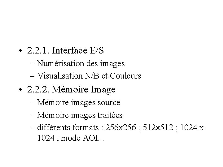 • 2. 2. 1. Interface E/S – Numérisation des images – Visualisation N/B • 2. 2. 1. Interface E/S – Numérisation des images – Visualisation N/B