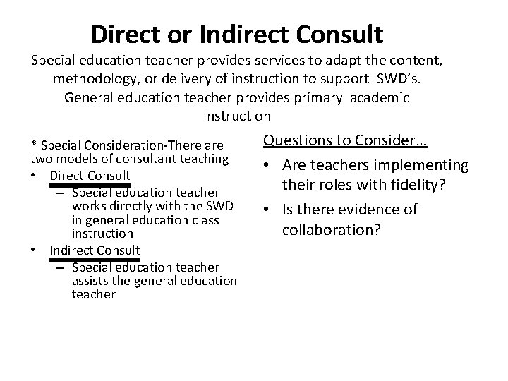 Direct or Indirect Consult Special education teacher provides services to adapt the content, methodology, Direct or Indirect Consult Special education teacher provides services to adapt the content, methodology,