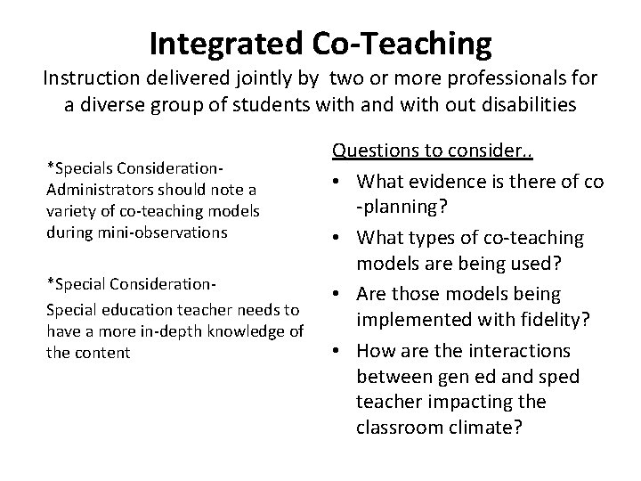 Integrated Co-Teaching Instruction delivered jointly by two or more professionals for a diverse group Integrated Co-Teaching Instruction delivered jointly by two or more professionals for a diverse group