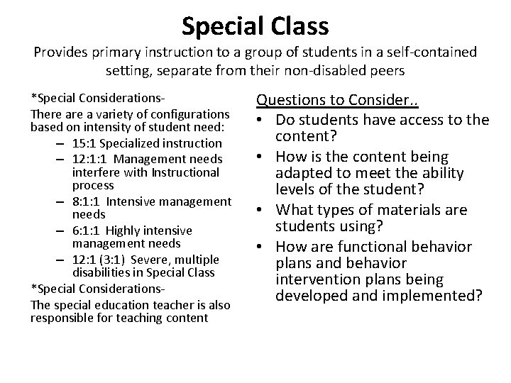 Special Class Provides primary instruction to a group of students in a self-contained setting, Special Class Provides primary instruction to a group of students in a self-contained setting,