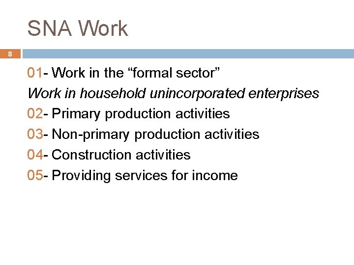 SNA Work 8 01 - Work in the “formal sector” Work in household unincorporated